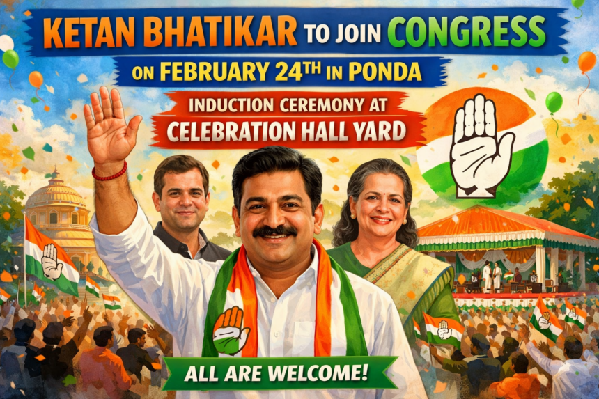 Ketan Bhatikar to Join Congress on February 24 in Ponda, Induction Ceremony at Celebration Hall Yard 1 20260223 1159 Image Generation simple compose 01kj4jyv6dfw0t4spq0bffhr0s